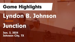 Lyndon B. Johnson  vs Junction Game Highlights - Jan. 2, 2024