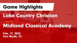 Lake Country Christian  vs Midland Classical Academy Game Highlights - Feb. 17, 2023