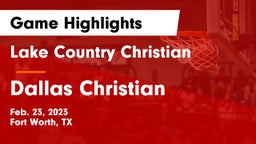 Lake Country Christian  vs Dallas Christian  Game Highlights - Feb. 23, 2023