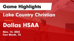 Lake Country Christian  vs Dallas HSAA Game Highlights - Nov. 14, 2023