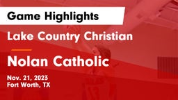 Lake Country Christian  vs Nolan Catholic  Game Highlights - Nov. 21, 2023