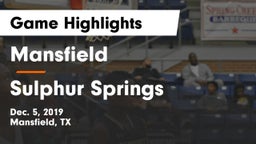 Mansfield  vs Sulphur Springs  Game Highlights - Dec. 5, 2019