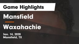 Mansfield  vs Waxahachie  Game Highlights - Jan. 14, 2020