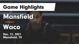 Mansfield  vs Waco  Game Highlights - Dec. 21, 2021