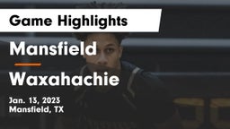 Mansfield  vs Waxahachie  Game Highlights - Jan. 13, 2023