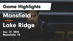 Mansfield  vs Lake Ridge  Game Highlights - Jan. 27, 2023