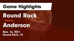 Round Rock  vs Anderson  Game Highlights - Nov. 16, 2021