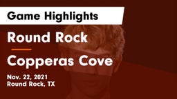 Round Rock  vs Copperas Cove  Game Highlights - Nov. 22, 2021