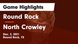Round Rock  vs North Crowley Game Highlights - Dec. 3, 2021