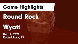 Round Rock  vs Wyatt Game Highlights - Dec. 4, 2021