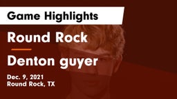 Round Rock  vs Denton guyer Game Highlights - Dec. 9, 2021