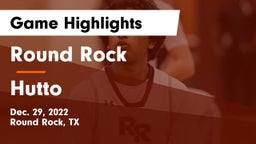 Round Rock  vs Hutto  Game Highlights - Dec. 29, 2022