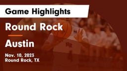 Round Rock  vs Austin  Game Highlights - Nov. 10, 2023