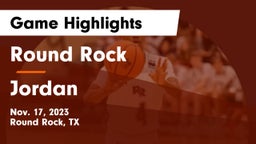 Round Rock  vs Jordan Game Highlights - Nov. 17, 2023