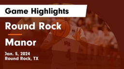 Round Rock  vs Manor  Game Highlights - Jan. 5, 2024