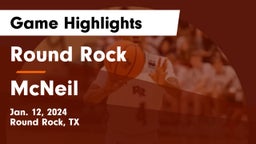 Round Rock  vs McNeil  Game Highlights - Jan. 12, 2024