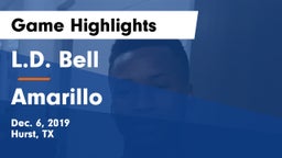 L.D. Bell vs Amarillo  Game Highlights - Dec. 6, 2019
