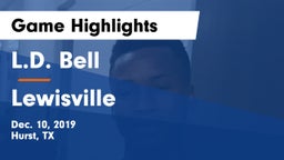 L.D. Bell vs Lewisville  Game Highlights - Dec. 10, 2019