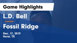 L.D. Bell vs Fossil Ridge  Game Highlights - Dec. 17, 2019