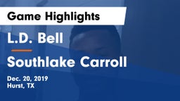 L.D. Bell vs Southlake Carroll  Game Highlights - Dec. 20, 2019