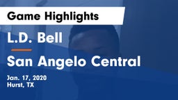 L.D. Bell vs San Angelo Central  Game Highlights - Jan. 17, 2020