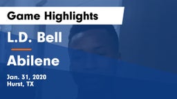 L.D. Bell vs Abilene  Game Highlights - Jan. 31, 2020
