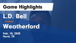 L.D. Bell vs Weatherford  Game Highlights - Feb. 18, 2020