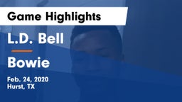 L.D. Bell vs Bowie  Game Highlights - Feb. 24, 2020