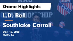L.D. Bell vs Southlake Carroll  Game Highlights - Dec. 18, 2020