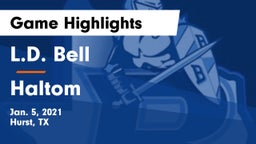 L.D. Bell vs Haltom  Game Highlights - Jan. 5, 2021