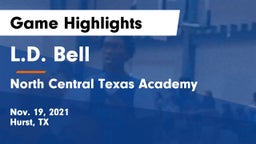 L.D. Bell vs North Central Texas Academy Game Highlights - Nov. 19, 2021