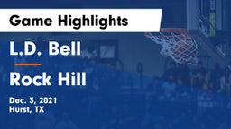 L.D. Bell vs Rock Hill  Game Highlights - Dec. 3, 2021