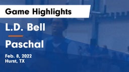 L.D. Bell vs Paschal  Game Highlights - Feb. 8, 2022