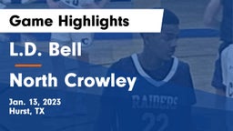 L.D. Bell vs North Crowley  Game Highlights - Jan. 13, 2023