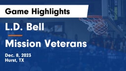 L.D. Bell vs Mission Veterans Game Highlights - Dec. 8, 2023
