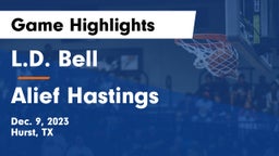 L.D. Bell vs Alief Hastings  Game Highlights - Dec. 9, 2023