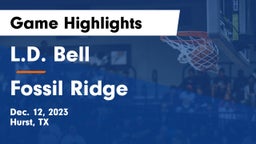 L.D. Bell vs Fossil Ridge  Game Highlights - Dec. 12, 2023