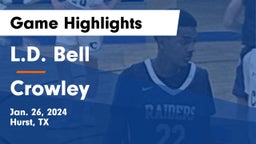 L.D. Bell vs Crowley  Game Highlights - Jan. 26, 2024