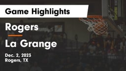 Rogers  vs La Grange  Game Highlights - Dec. 2, 2023