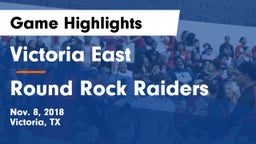Victoria East  vs Round Rock Raiders Game Highlights - Nov. 8, 2018
