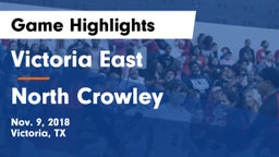 Victoria East  vs North Crowley  Game Highlights - Nov. 9, 2018