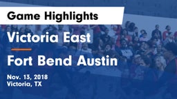 Victoria East  vs Fort Bend Austin  Game Highlights - Nov. 13, 2018