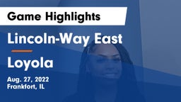 Lincoln-Way East  vs Loyola Game Highlights - Aug. 27, 2022