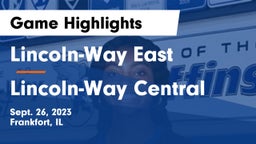 Lincoln-Way East  vs Lincoln-Way Central  Game Highlights - Sept. 26, 2023