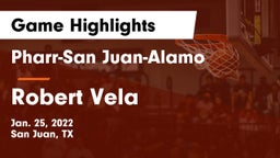 Pharr-San Juan-Alamo  vs Robert Vela  Game Highlights - Jan. 25, 2022