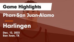 Pharr-San Juan-Alamo  vs Harlingen  Game Highlights - Dec. 12, 2023