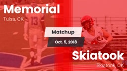 Matchup: Memorial  vs. Skiatook  2018