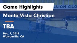 Monte Vista Christian  vs TBA Game Highlights - Dec. 7, 2018