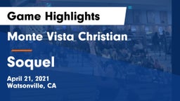 Monte Vista Christian  vs Soquel Game Highlights - April 21, 2021