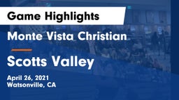 Monte Vista Christian  vs Scotts Valley  Game Highlights - April 26, 2021